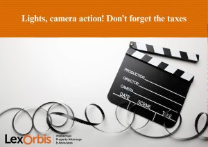 Lights, camera action! Don’t forget the taxes