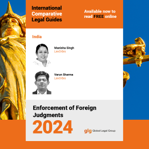 Enforcement of Foreign Judgments Laws and Regulations India 2024