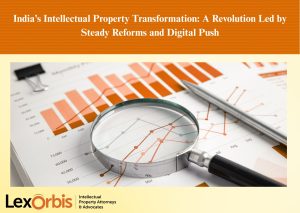 India's Intellectual Property Transformation: A Revolution Led By Steady Reforms And Digital Push