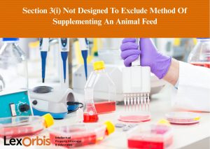 Section 3(i) Not Designed To Exclude Method Of Supplementing An Animal Feed