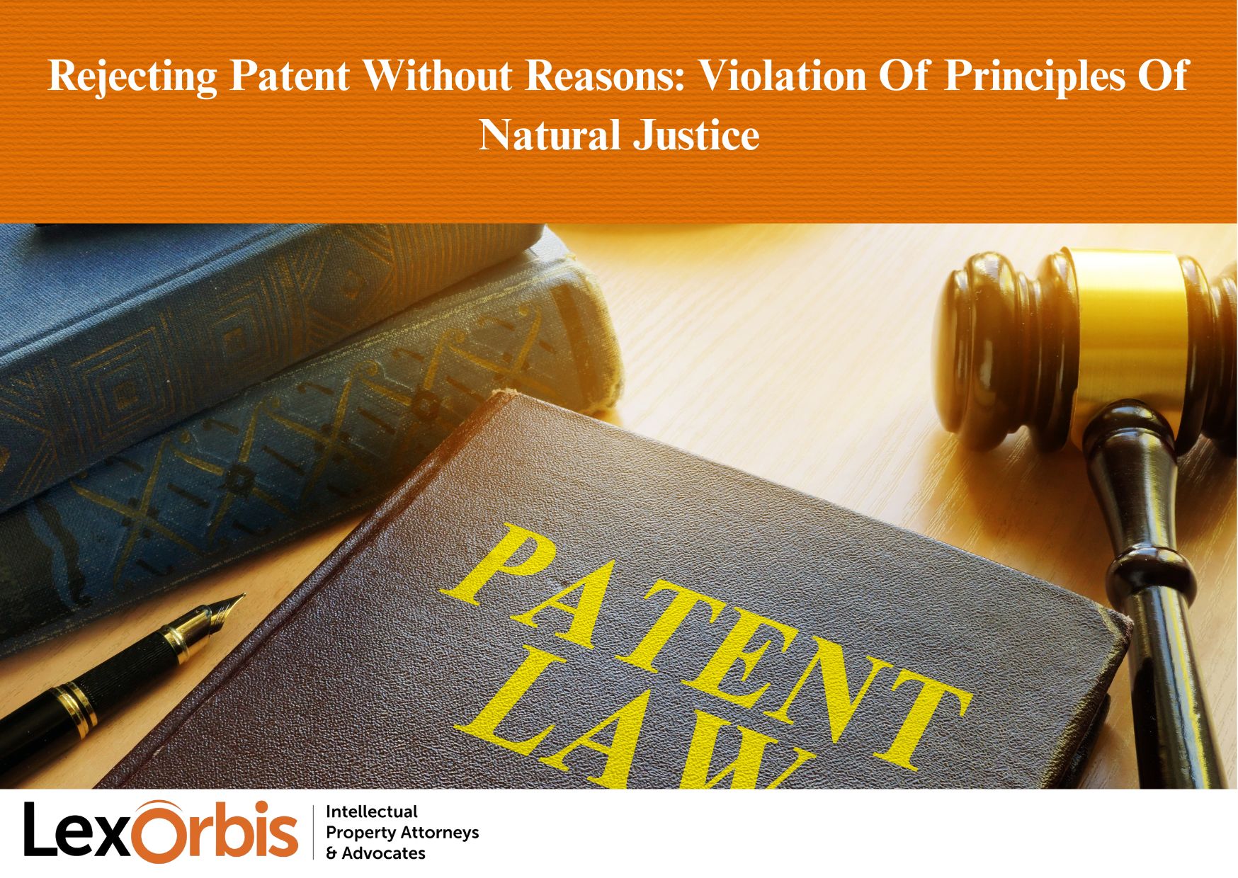 Rejecting Patent Without Reasons: Violation of Principles of Natural Justice