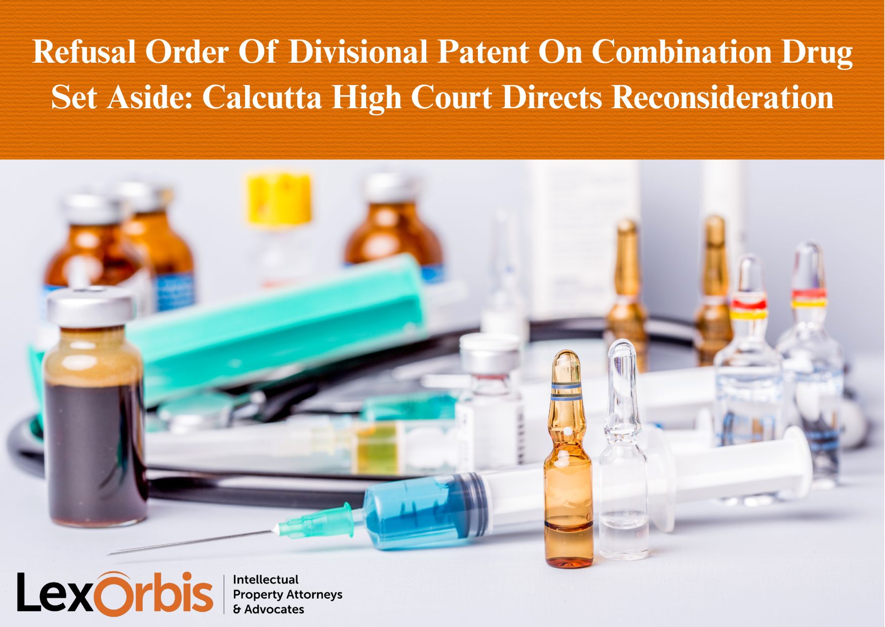 Refusal Order Of Divisional Patent On Combination Drug Set Aside: Calcutta High Court Directs Reconsideration