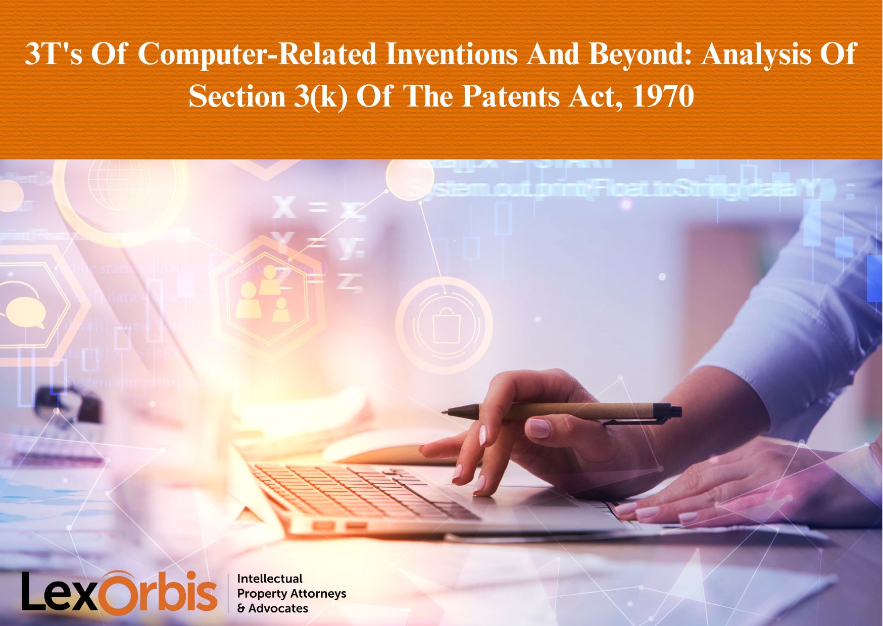 3T's Of Computer-Related Inventions And Beyond: Analysis Of Section 3(k) Of The Patents Act, 1970