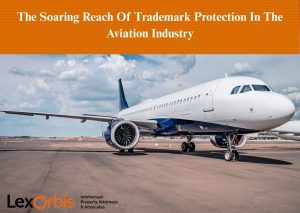 The Soaring Reach Of Trademark Protection In The Aviation Industry