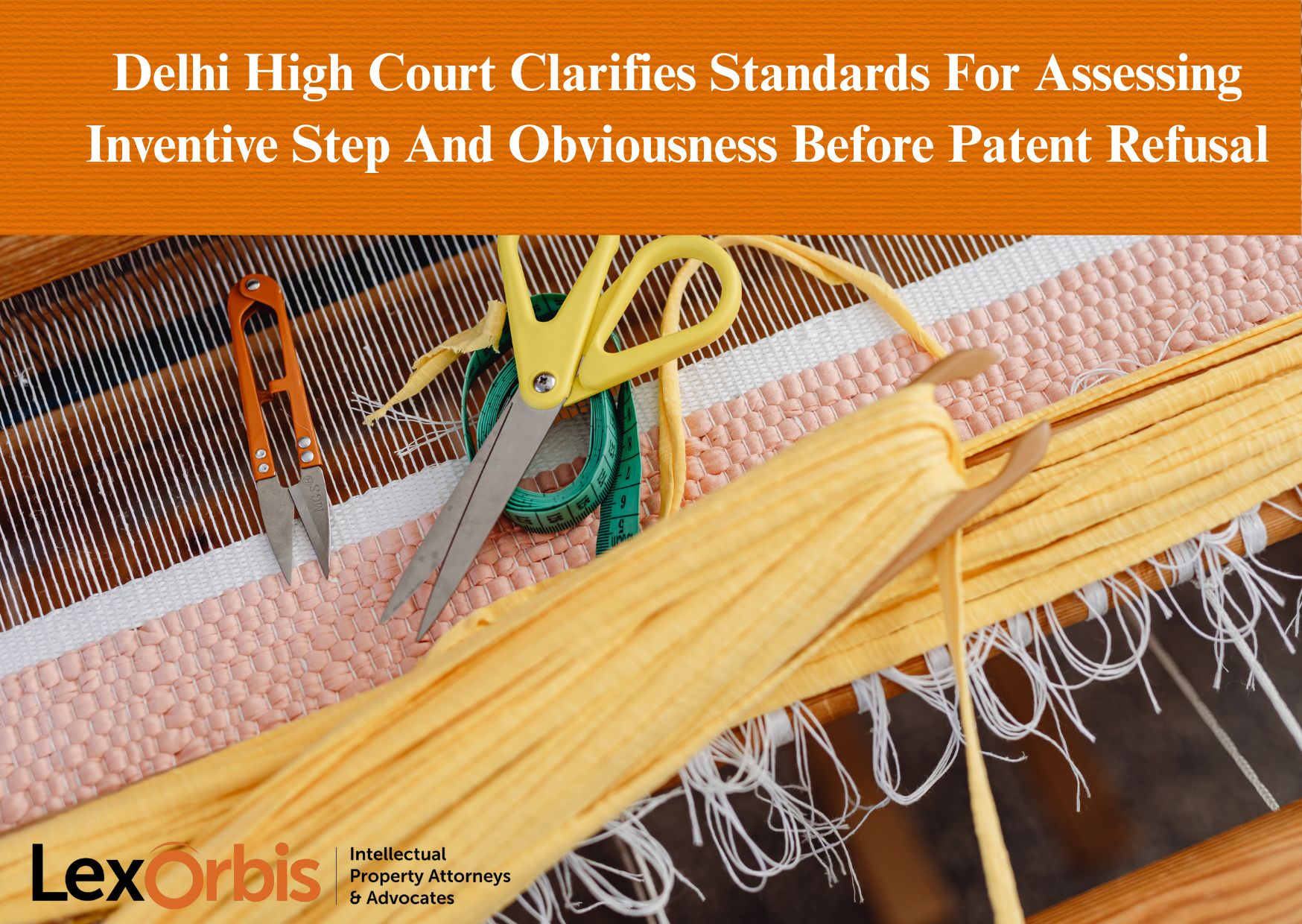 Delhi High Court Clarifies Standards For Assessing Inventive Step And Obviousness Before Patent Refusal