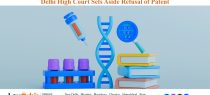 Calling Non-Consideration of Amended Claims a Glaring Error, Delhi High Court Sets Aside Refusal of Patent