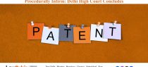 Reliance on Uncommunicated Objections Renders Refusal of Patent Procedurally Infirm: Delhi High Court Concludes